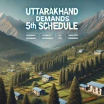 What is the Fifth Schedule and How Does It Help Uttarakhand